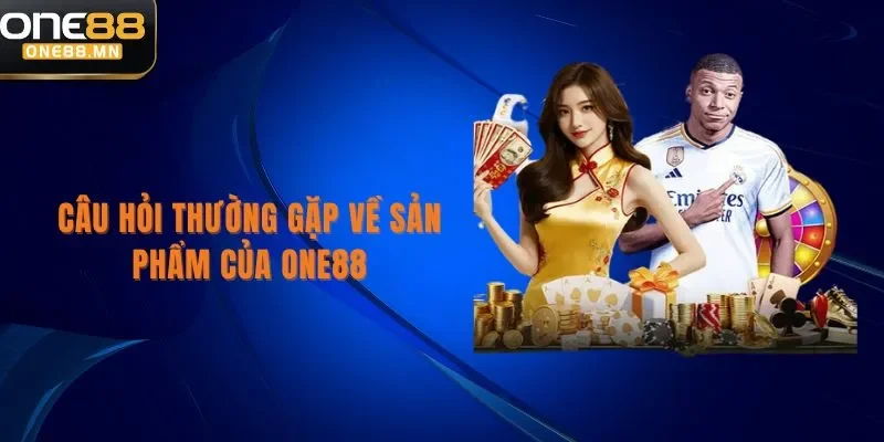 Câu Hỏi Thường Gặp Câu hỏi thường gặp về sản phẩm của One88