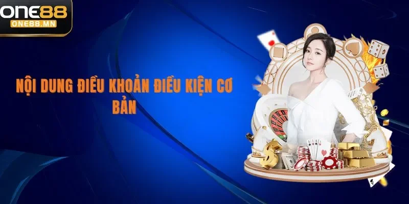 Điều Khoản Điều Kiện Nội dung điều khoản điều kiện cơ bản