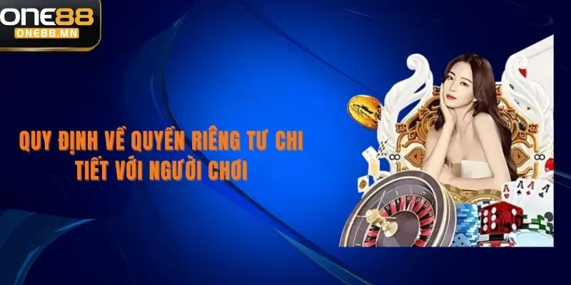 Quyền Riêng Tư Quy định về quyền riêng tư chi tiết với người chơi