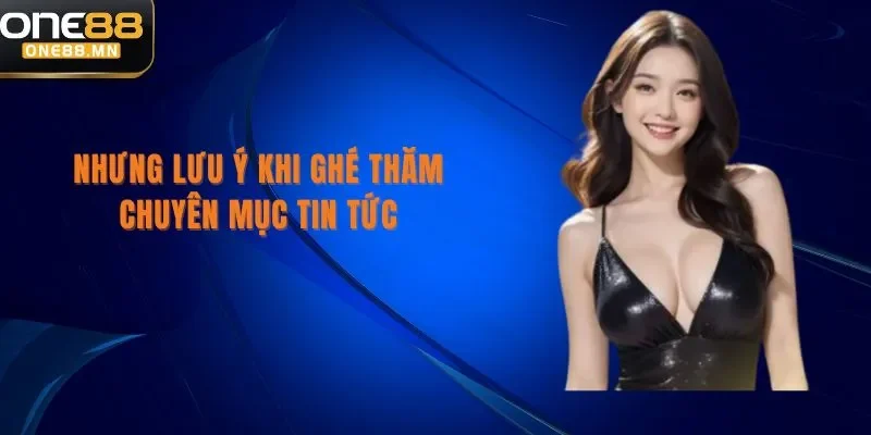 Nhưng lưu ý khi ghé thăm chuyên mục tin tức One88